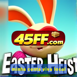 minha conta viva local